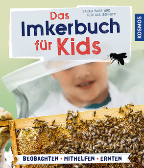 Das Imkerbuch für Kids von Bude,  Sarah, Schmitz,  Rebecca
