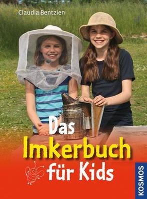 Das Imkerbuch für Kids von Bentzien,  Claudia