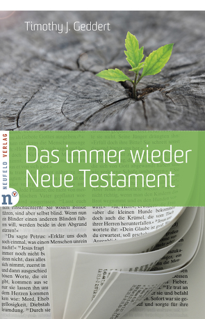 Das immer wieder Neue Testament von Geddert,  Timothy J