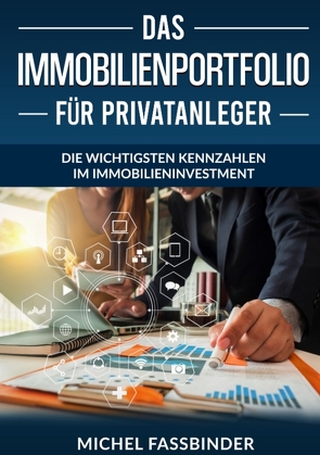 Das Immobilienportfolio für Privatanleger von Fassbinder,  Michel, Scharpf (Immotege),  Philipp, Stadler,  Alex