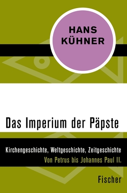 Das Imperium der Päpste von Kühner,  Hans