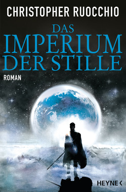 Das Imperium der Stille von Borchardt,  Kirsten, Ruocchio,  Christopher