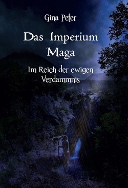 Das Imperium Maga – Im Reich der ewigen Verdammnis von Peter,  Gina