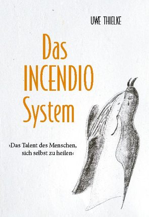 Das INCENDIO-System von Thielke,  Uwe