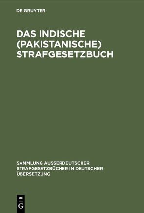 Das Indische (pakistanische) Strafgesetzbuch von Dahm,  Georg