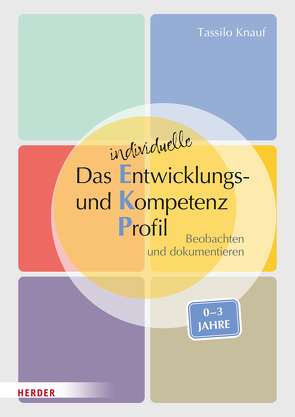 Das individuelle Entwicklungs- und Kompetenzprofil (EKP) für Kinder von 0-3 Jahren. Manual von Huber-Kramer,  Barbara, Knauf,  Tassilo