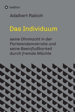 Das Individuum von Rabich,  Adalbert