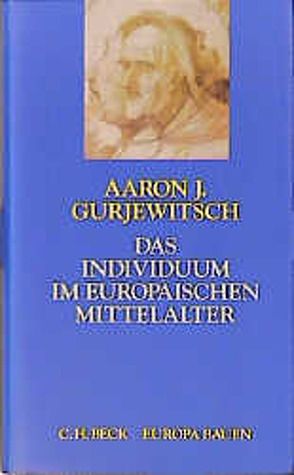 Das Individuum im europäischen Mittelalter von Glier,  Erhard, Gurjewitsch,  Aaron J