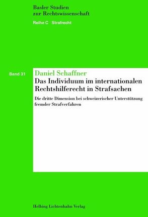 Das Individuum im internationalen Rechtshilferecht in Strafsachen von Schäffner,  Daniel