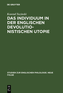 Das Individuum in der englischen devolutionistischen Utopie von Tuzinski,  Konrad