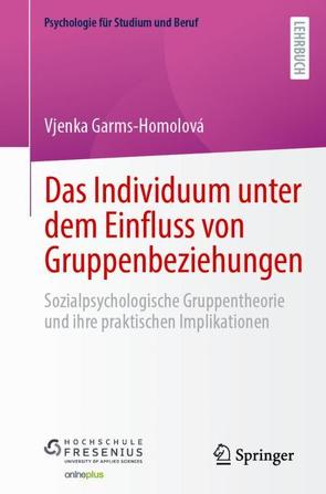 Das Individuum unter dem Einfluss von Gruppenbeziehungen von Garms–Homolova,  Vjenka