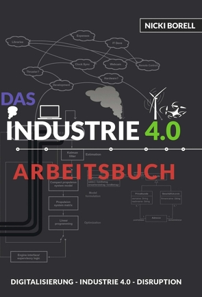 Das Industrie 4.0 Arbeitsbuch von Borell,  Nicki