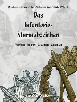 Das Infanterie-Sturmabzeichen von Weber,  Sascha