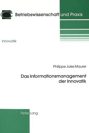 Das Informationsmanagement der Innovatik von Maurer,  Philippe Jules