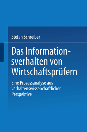 Das Informationsverhalten von Wirtschaftsprüfern von Schreiber,  Stefan