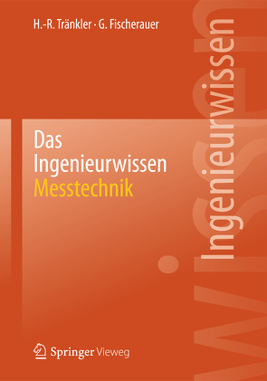 Das Ingenieurwissen: Messtechnik von Fischerauer,  Gerhard, Tränkler,  Hans-Rolf