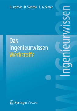 Das Ingenieurwissen: Werkstoffe von Czichos,  Horst, Simon,  Franz-Georg, Skrotzki,  Birgit