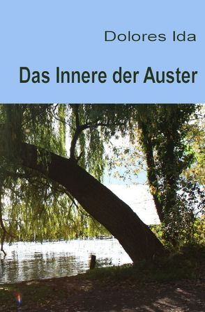 Das Innere der Auster von Ida,  Dolores