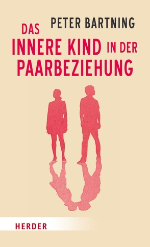 Das Innere Kind in der Paarbeziehung von Bartning,  Peter