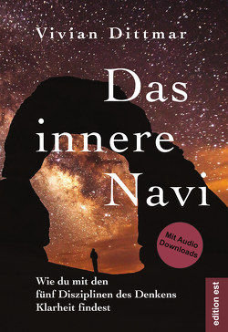 Das innere Navi – Wie du mit den fünf Disziplinen des Denkens Klarheit findest von Dittmar,  Vivian