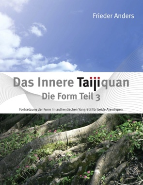 Das Innere Taijiquan Die Form Teil 3 von Anders,  Frieder