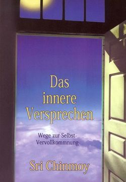 Das innere Versprechen von Beyer,  Kailash, Chinmoy,  Sri, Daenzer,  Abarita, Niemz,  Vasanti