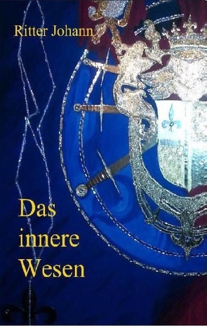Das innere Wesen von Ritter Johann, Strowick,  Jörg