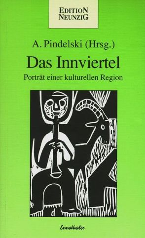 Das Innviertel – Portrait einer kulturellen Region von Pindelski,  A