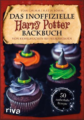 Das inoffizielle Harry-Potter-Backbuch von Böhm,  Katja, Grimm,  Tom