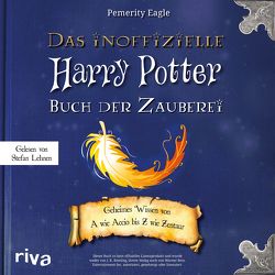 Das inoffizielle Harry-Potter-Buch der Zauberei von Eagle,  Pemerity