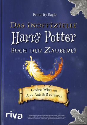 Das inoffizielle Harry-Potter-Buch der Zauberei von Eagle,  Pemerity