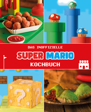 Das inoffizielle Super Mario Kochbuch von Grimm,  Tom, Harder,  Dimitre, Kasprzak,  Andreas