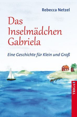 Das Inselmädchen Gabriela von Klute,  Johanna und Tabea, Netzel,  Rebecca