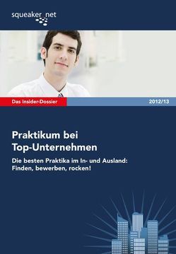 Das Insider-Dossier: Praktikum bei Top-Unternehmen 2012/13 von Tepelea,  Aladár