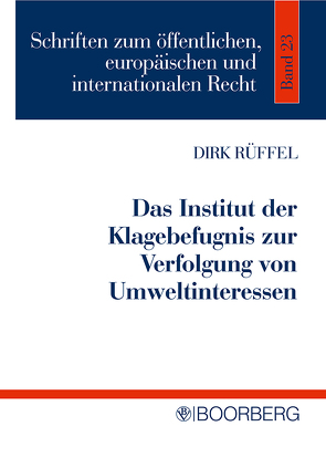 Das Institut der Klagebefugnis zur Verfolgung von Umweltinteressen von Rüffel,  Dirk