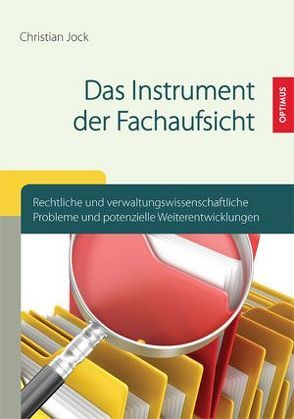 Das Instrument der Fachaufsicht von Jock,  Christian