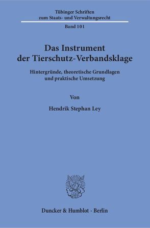 Das Instrument der Tierschutz-Verbandsklage. von Ley,  Hendrik Stephan