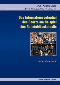 Das Integrationspotential des Sports am Beispiel des Rollstuhlbasketballs von Janda,  Simone