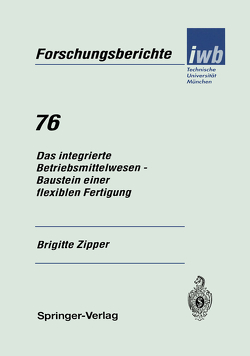 Das integrierte Betriebsmittelwesen — Baustein einer flexiblen Fertigung von Zipper,  Brigitte