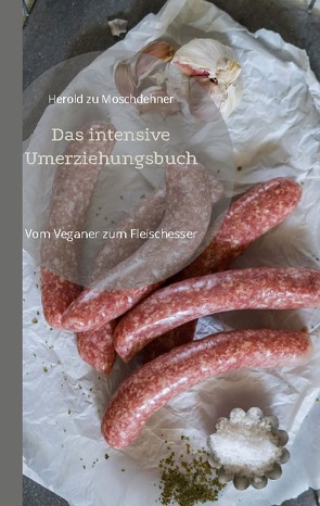 Das intensive Umerziehungsbuch von zu Moschdehner,  Herold