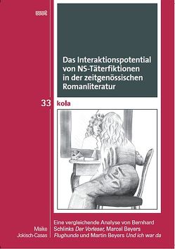 Das Interaktionspotential von NS-Täterfiktionen in der zeitgenössischen Romanliteratur von Jokisch-Casas,  Maike