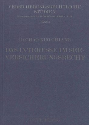 Das Interesse im Seeversicherungsrecht von Chiang,  Chao-Kuo