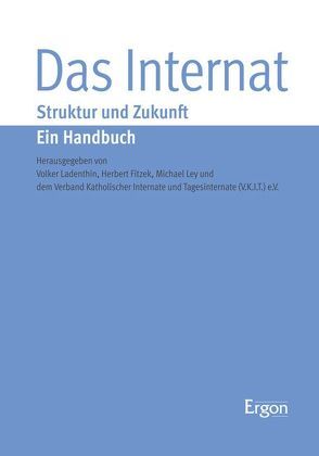 Das Internat von Becker,  Daniel, Fitzek,  Herbert, Kretschmer,  Susanne, Ladenthin,  Volker, Ley,  Michael, Lützeler,  Kristina, Rekus,  Jürgen, Schlamp,  Katharina, Schmitz,  Gabriella