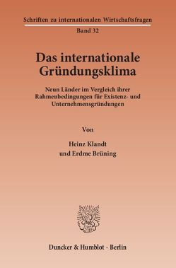 Das Internationale Gründungsklima. von Berke,  Christiane, Browne,  Annette, Brüning,  Erdme, Gerlach,  Katy, Gosch,  Thorsten, Haronski,  Jacek, Hücker,  Gerhard, Kessing,  Heiner, Klandt,  Heinz, Schneider,  Stefan