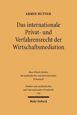 Das internationale Privat- und Verfahrensrecht der Wirtschaftsmediation von Hutner,  Armin