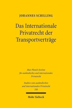 Das Internationale Privatrecht der Transportverträge von Schilling,  Johannes