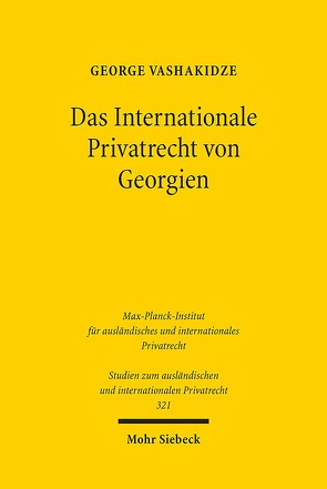 Das Internationale Privatrecht von Georgien von Vashakidze,  George