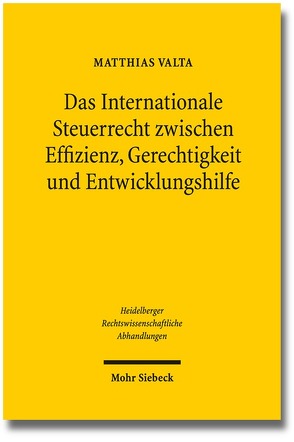 Das Internationale Steuerrecht zwischen Effizienz, Gerechtigkeit und Entwicklungshilfe von Valta,  Matthias