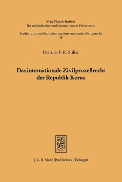 Das internationale Zivilprozeßrecht der Republik Korea von Stiller,  Dietrich F