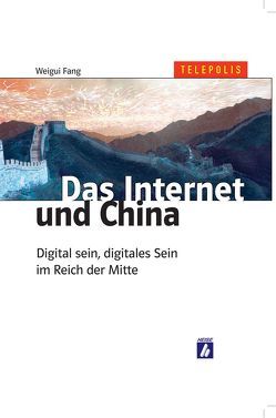 Das Internet und China von Fang,  Weigui